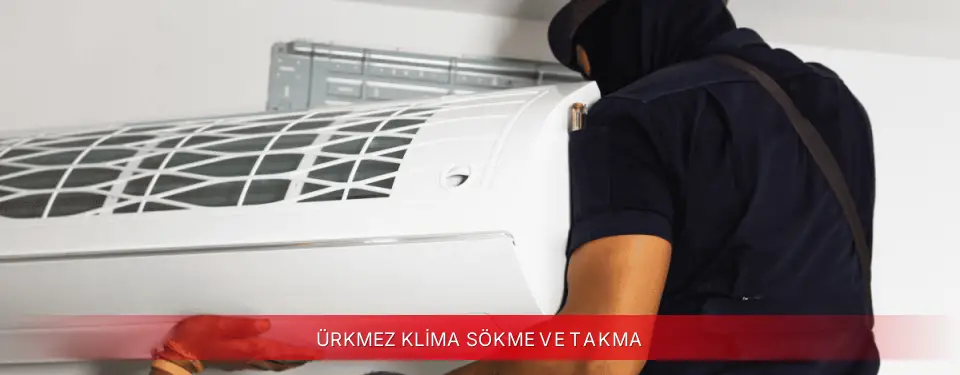 Ürkmez İlçemi Dijitsu Klima Sökme ve Takma